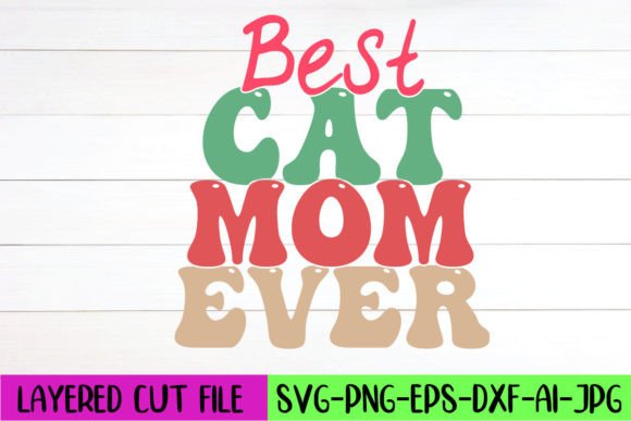 Best Cat Mom Ever Retro SVG Design Graphics