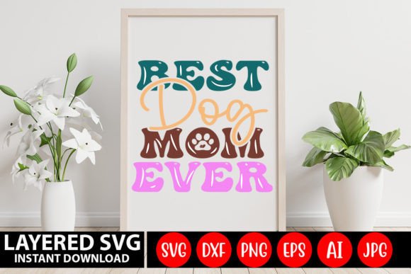 Best Dog Mom Ever Retro SVG Design Graphics and Crafts