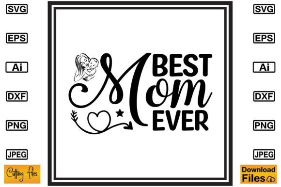 Best Mom Ever Free SVG T-shirt Design in Graphics and Crafts