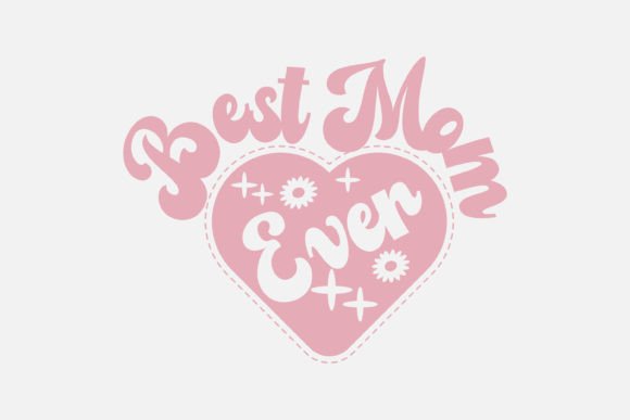 Best Mom Ever Heart SVG - PNG Design for Graphics and Crafts