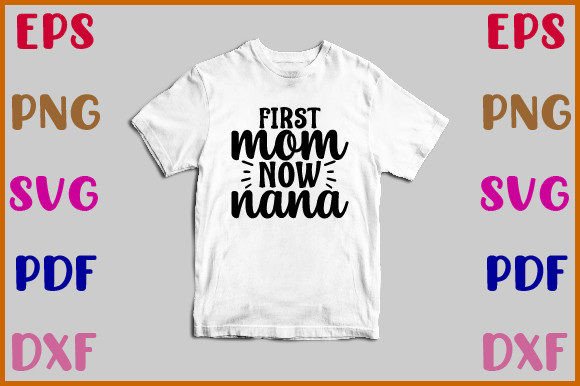 First Mom Now Nana Svg Design Graphics and Crafts Review
