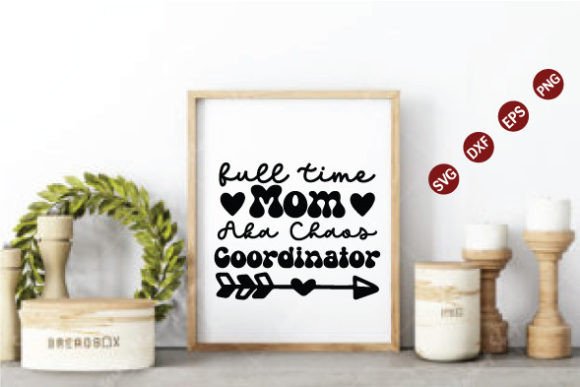 Full Time Mom Aka Chaos SVG Graphics and Crafts Review