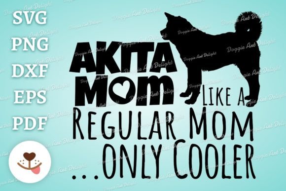 Funny Akita Inu Mom Only Cooler Svg Png Graphics and Crafts Review