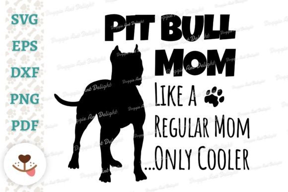 Funny Pit Bull Mom Only Cooler Svg Png Graphics and Crafts