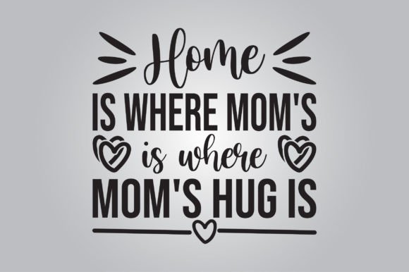 Home is Where Mom s Hug is SVG Graphics and Crafts Review