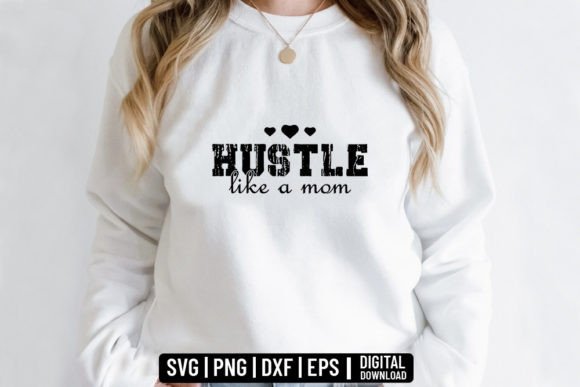Hustle Like a Mom - Mother Day Svg Review