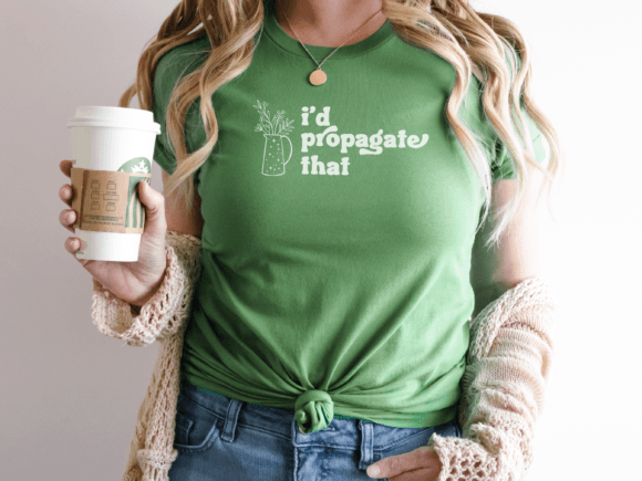 I d Propagate That SVG Plant Mom PNG Graphics and Crafts Review
