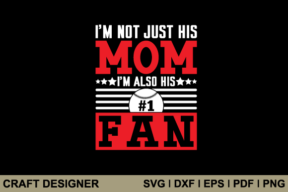I m Not Just His Mom I m Also Svg File Graphics and Crafts