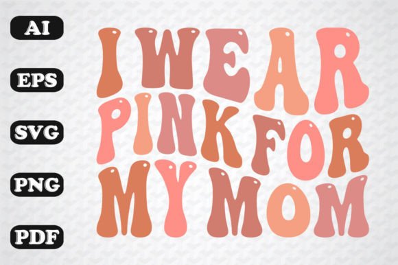 I Wear Pink for My Mom Retro Wavy Svg Graphics and Crafts Review