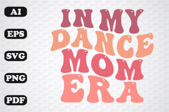 In My Dance Mom Era Retro SVG PNG Review