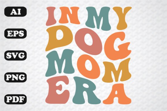 In My Dog Mom Era Retro SVG PNG Graphics and Crafts Review
