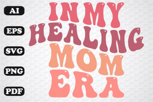 In My Healing Mom Era Retro SVG PNG Graphics and Crafts Review