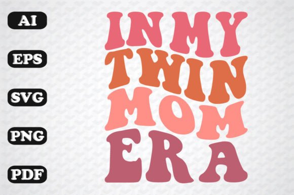 In My Twin Mom Era Retro SVG PNG Graphics and Crafts Review