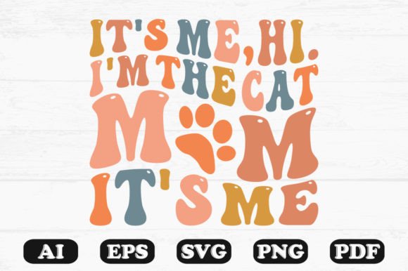 It s Me Hi I m the Cat Mom It s Me SVG Graphics and Crafts Review