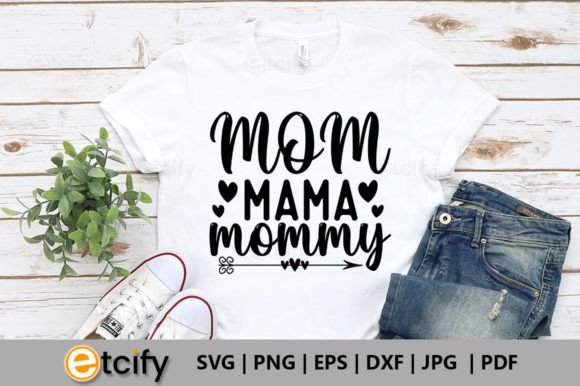 Mom Mama Mommy SVG Graphics for Crafts