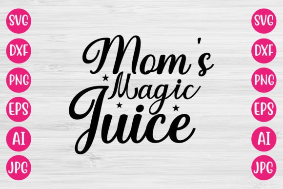 Mom s Magic Juice SVG Graphics and Crafts Review