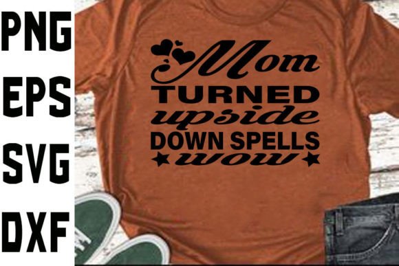 Mother s Day Svg Design Mom Turned Ups