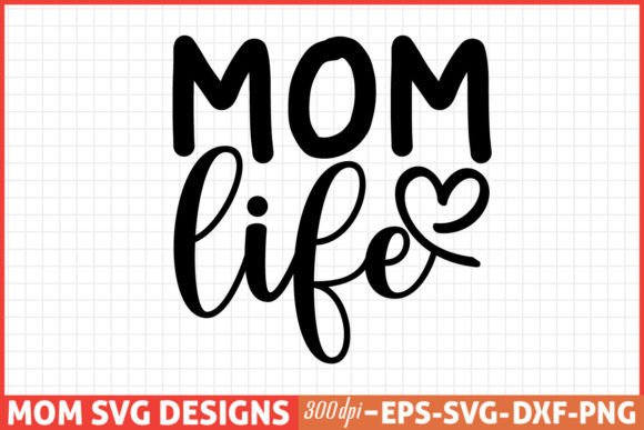 Mother s Day SVG Designs, Mom Life Graphics