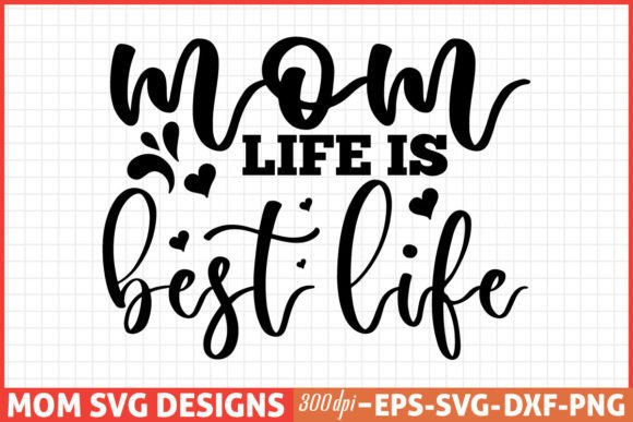 Mother s Day SVG Designs, Mom Life is Be Graphics and Crafts
