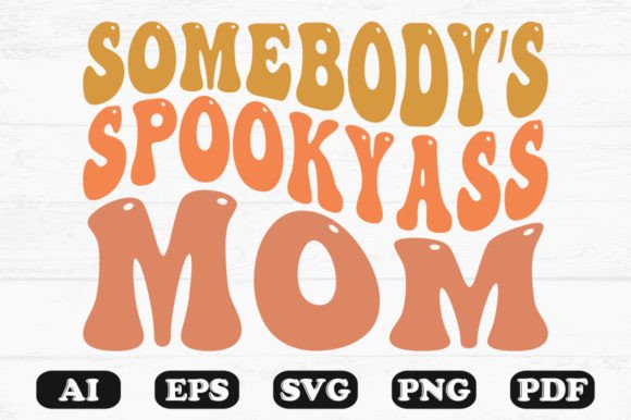 Somebody s Spooky Mom Halloween Wavy SVG Graphics and Crafts Review