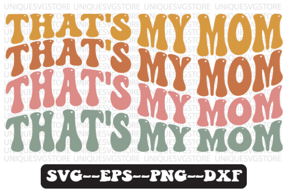 That s My Mom Wavy Retro Svg Design Graphics and Crafts Review