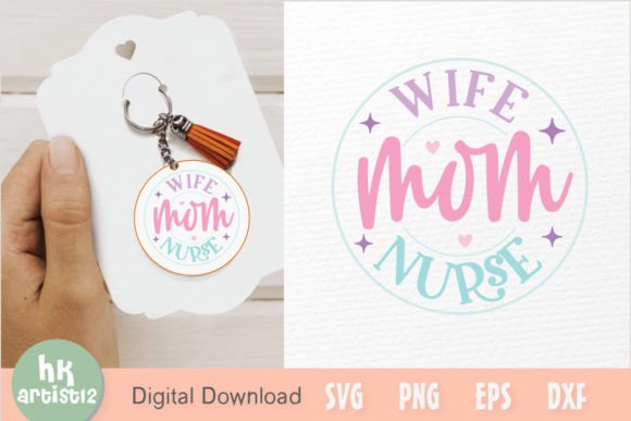 Wife Mom Nurse Keychain SVG Graphics and Crafts Review