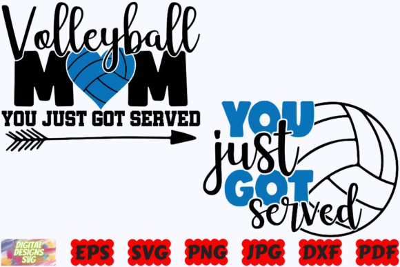 You Just Got Served SVG Volleyball Mom Graphics and Crafts